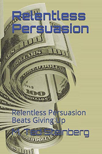 Stock image for Relentless Persuasion: Relentless Persuasion Beats Giving Up for sale by Revaluation Books