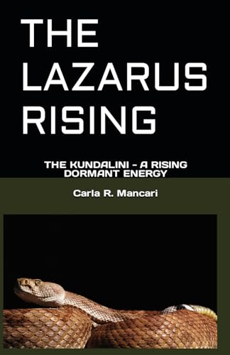 9781980587897: THE LAZARUS RISING: THE KUNDALINI - A RISING DORMANT ENERGY