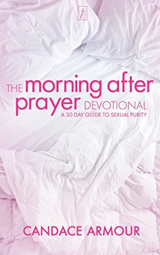 Imagen de archivo de The Morning After Prayer Devotional: A 30 Day Guide to Sexual Purity a la venta por SecondSale