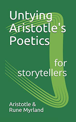 Stock image for Untying Aristotle's Poetics for Storytellers for sale by Better World Books: West