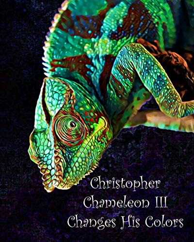 Beispielbild fr Christopher Chameleon III Changes His Colors zum Verkauf von Revaluation Books