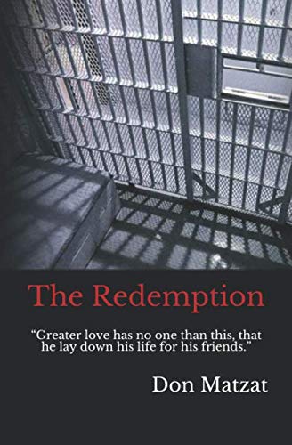 Imagen de archivo de The Redemption: "Greater love has no one than this, that he lay down his life for his friends." a la venta por Revaluation Books
