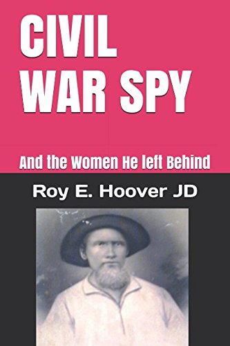 Stock image for CIVIL WAR SPY: And the Women He left Behind for sale by Revaluation Books