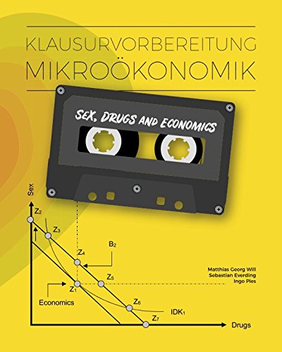 Stock image for Klausurvorbereitung Mikrokonomik: Sex, Drugs and Economics for sale by medimops