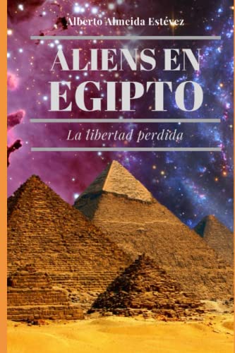 Stock image for Aliens en Egipto: La libertad perdida for sale by Revaluation Books