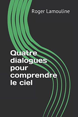 Stock image for Quatre dialogues pour comprendre le ciel for sale by Revaluation Books