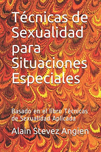 Imagen de archivo de Tcnicas Sexuales para Situaciones Especiales: Basado en el libro Tcnicas de Sexualidad Aplicada (Cuadernos de Tcnicas de Sexualidad Aplicada) a la venta por Revaluation Books