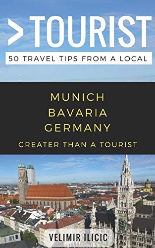 Beispielbild fr Greater Than a Tourist- Munich Germany: 50 Travel Tips from a Local (Greater Than a Tourist Germany) zum Verkauf von WorldofBooks