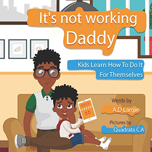 Beispielbild fr Daddy It's Not Working : Kids Learn to Do Things for Themselves zum Verkauf von Better World Books
