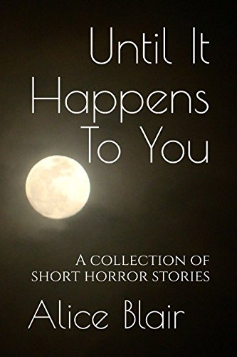 Beispielbild fr Until It Happens To You: A collection of short horror stories zum Verkauf von Revaluation Books