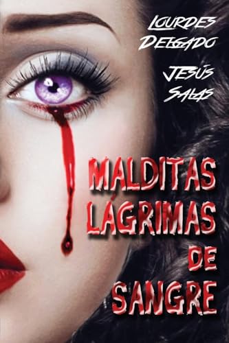 Beispielbild fr MALDITAS LGRIMAS DE SANGRE (Spanish Edition) zum Verkauf von California Books