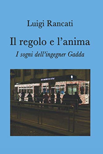 Imagen de archivo de Il regolo e l'anima - I sogni dell'ingegner Gadda a la venta por Revaluation Books