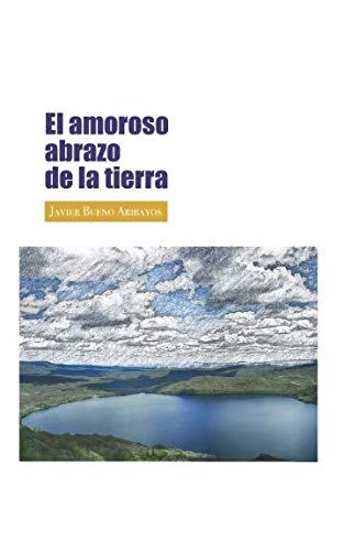 Imagen de archivo de El amoroso abrazo de la tierra a la venta por Revaluation Books