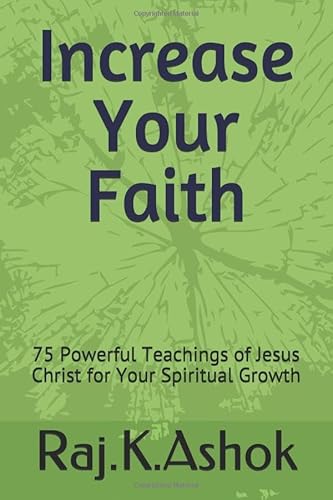Stock image for Increase Your Faith: 75 Powerful Teachings of Jesus Christ for Your Spiritual Growth (Book 1 of 4) for sale by Revaluation Books