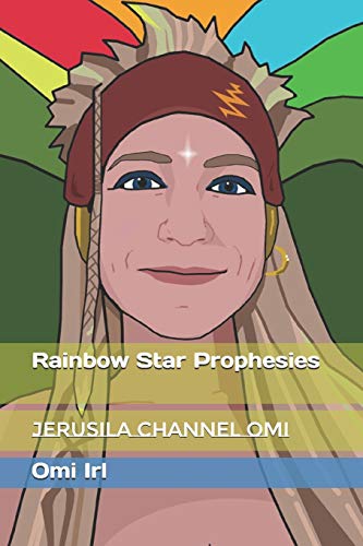 9781980675532: Rainbow Star Prophesies: Jerusila Channel Omi