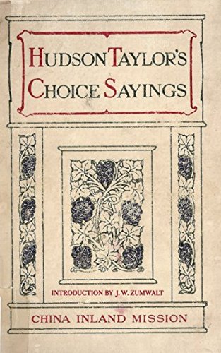Stock image for HUDSON TAYLOR'S CHOICE SAYINGS: A Compilation from His Writings and Addresses for sale by SecondSale