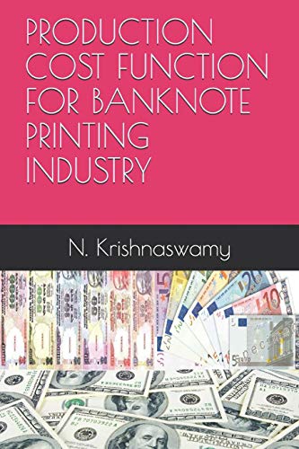 Stock image for PRODUCTION COST FUNCTION FOR BANKNOTE PRINTING INDUSTRY (IJMSS (ISSN 22490191) Vol.3(1)) for sale by Lucky's Textbooks