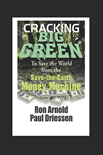 Stock image for Cracking Big Green: To Save the World from the Save-The-Earth Money Machine for sale by WorldofBooks