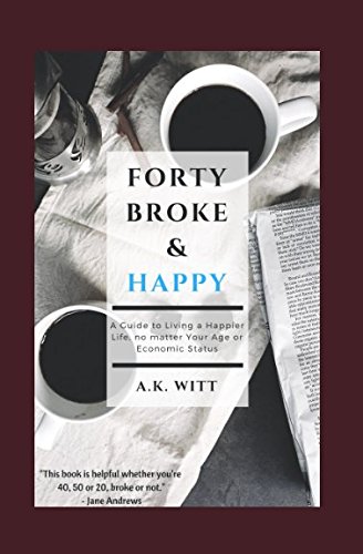 Imagen de archivo de Forty, Broke & Happy a la venta por Revaluation Books