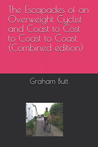Beispielbild fr The Escapades of an Overweight Cyclist and Coast to Cost to Coast to Coast (Combined edition) zum Verkauf von Revaluation Books