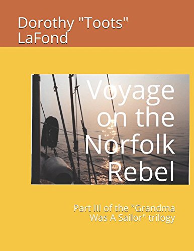 Stock image for Voyage on the Norfolk Rebel: Part III of the "Grandma Was A Sailor" trilogy for sale by Revaluation Books