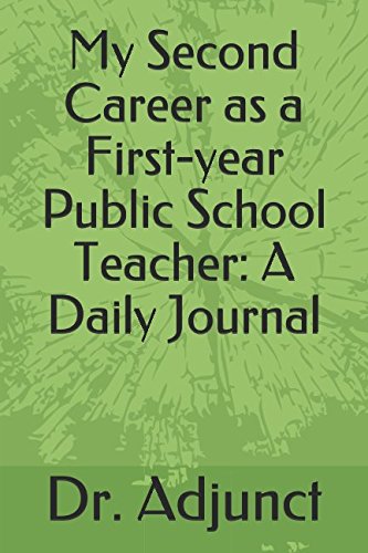 Stock image for My Second Career as a First-year Public School Teacher: A Daily Journal for sale by Revaluation Books