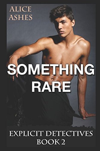 Stock image for Something Rare (Explicit Detectives Book 2) for sale by Revaluation Books