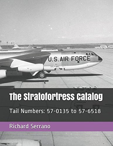 9781980724018: The Stratofortress Catalog: Tail Numbers: 57-0135 to 57-6518