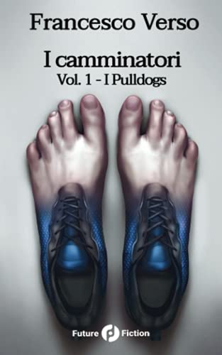 Beispielbild fr I camminatori: Vol. 1 - I Pulldogs (Future Fiction) zum Verkauf von Revaluation Books