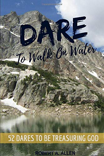 9781980740513: Dare to Walk on Water: Treasuring God