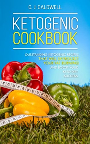 Stock image for Ketogenic Cookbook: Outstanding Ketogenic Recipes That Will Skyrocket Your Fat Burning and Boost Your Keto Diet Success for sale by ThriftBooks-Dallas