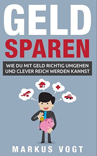 Stock image for Geld sparen: Wie Du mit Geld richtig umgehen und clever reich werden kannst for sale by Revaluation Books