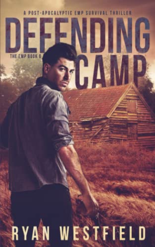Stock image for Defending Camp: A Post-Apocalyptic EMP Survival Thriller (The EMP) for sale by HPB-Diamond
