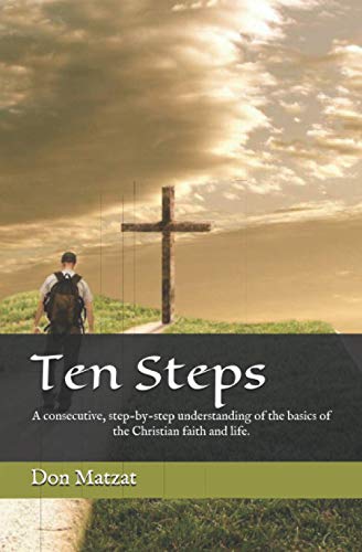 Imagen de archivo de Ten Steps: A consecutive, step-by-step understanding of the basics of the Christian faith and life. a la venta por ThriftBooks-Atlanta