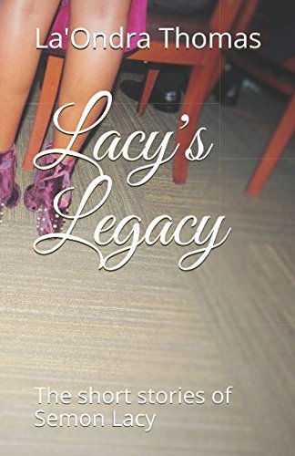 Imagen de archivo de Lacy's Legacy: The short stories of Semon Lacy a la venta por Revaluation Books