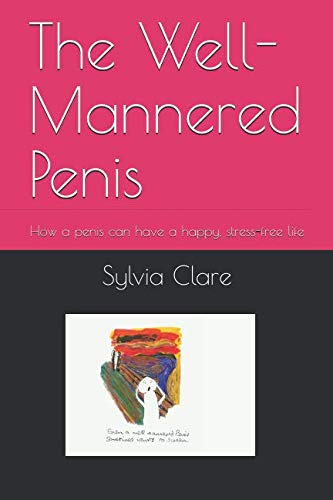 Stock image for The Well-Mannered Penis: How a penis can have a happy, stress-free life for sale by WorldofBooks