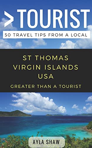 Stock image for Greater Than a Tourist- St Thomas United States Virgin Islands USA: 50 Travel Tips from a Local (Greater Than a Tourist Caribbean) for sale by SecondSale
