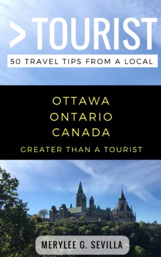 Beispielbild fr Greater Than a Tourist- Ottawa Ontario Canada: 50 Travel Tips from a Local: 225 (Greater Than a Tourist Canada) zum Verkauf von WorldofBooks