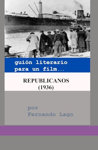 Stock image for Republicanos: Un guin cinematogrfico (Guerra Civil Espaola) (Spanish Edition) for sale by Lucky's Textbooks