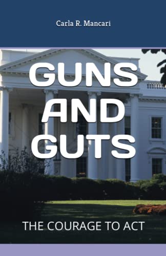 9781980772811: GUNS AND GUTS: THE COURAGE TO ACT