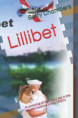 Stock image for Lillibet: A comming of Age story set in the steamy swamps in the 1950's for sale by Revaluation Books