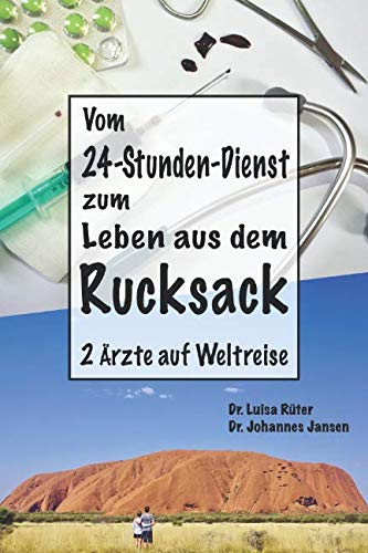 Beispielbild fr Vom 24-Stunden-Dienst zum Leben aus dem Rucksack: 2 rzte auf Weltreise zum Verkauf von medimops