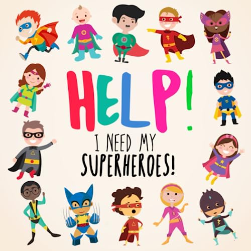 Stock image for Help! I Need My Superheroes!: A Fun Where's Wally Style Book for 2-4 Year Olds (Help! Books) for sale by AwesomeBooks