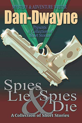 Stock image for Spies Lie & Spies Die: A Collection of Short Stories for sale by ThriftBooks-Dallas
