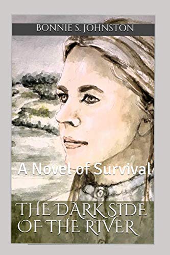 Stock image for The Dark Side of the River: A Novel of Survival for sale by Revaluation Books