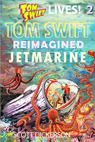 Stock image for Tom Swift Lives! Jetmarine (Tom Swift reimagined!) for sale by Revaluation Books
