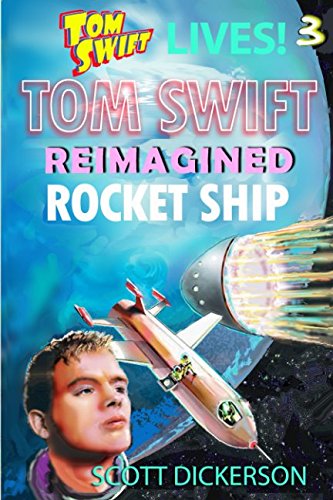 Stock image for Tom Swift Lives! Rocket Ship (Tom Swift reimagined!) for sale by Revaluation Books