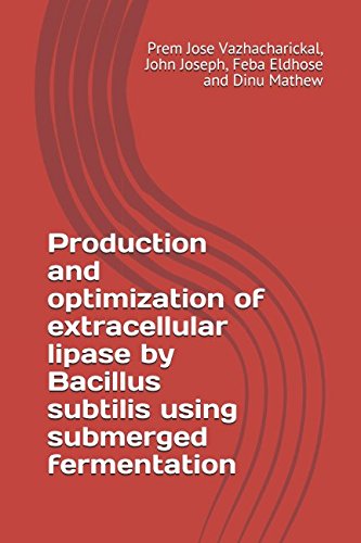 Stock image for Production and optimization of extracellular lipase by Bacillus subtilis using submerged fermentation for sale by Revaluation Books