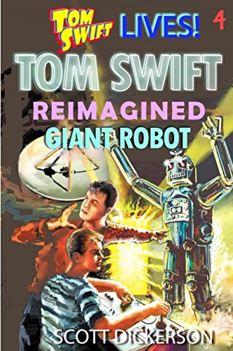 Stock image for Tom Swift Lives! Giant Robot (TOM SWIFT reimagined!) for sale by Revaluation Books