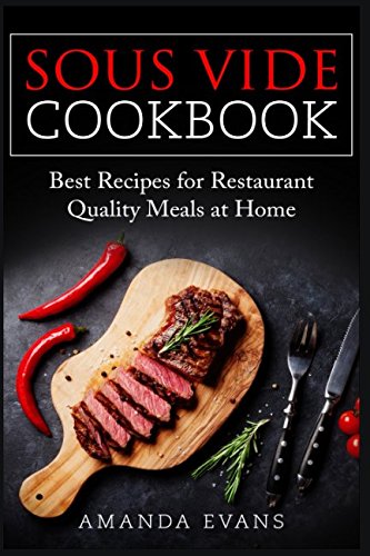 Stock image for Sous Vide Cookbook: Best Recipes for Restaurant-Quality Meals at Home for sale by Discover Books